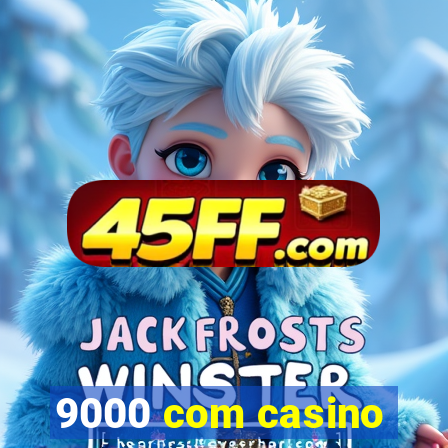 9000 com casino